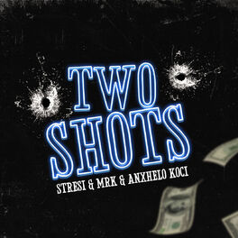 Album cover of Stresi ft. Mrk ft. Anxhelo Koci - Two Shots