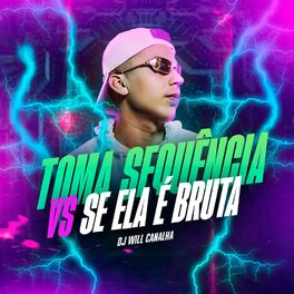 Album cover of Toma Sequencia Vs Se Ela É Bruta