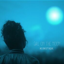 Album cover of Girl on the Moon (acoustique)