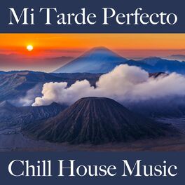 Album cover of Mi Tarde Perfecto: Chill House Music