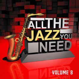 Album cover of All the Jazz You Need, Vol. 8