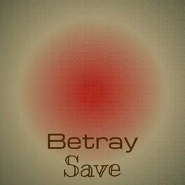Album cover of Betray Save