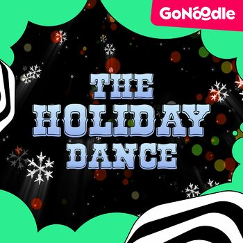 Gonoodle The Holiday Dance Listen With Lyrics Deezer