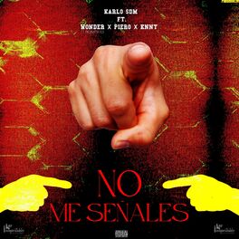 Album cover of No Me Señales (feat. KarloSDM, PIERO & KNNT)