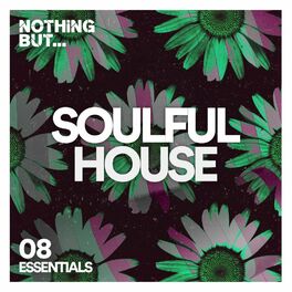 Album cover of Nothing But... Soulful House Essentials, Vol. 08