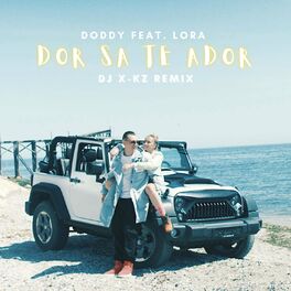 Album cover of Dor sa te ador (feat. Lora & Dj X-KZ)