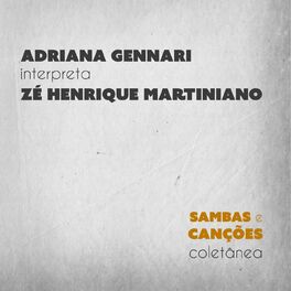 Album cover of Adriana Gennari Interpreta Zé Henrique Martiniano - Coletânea Sambas e Canções