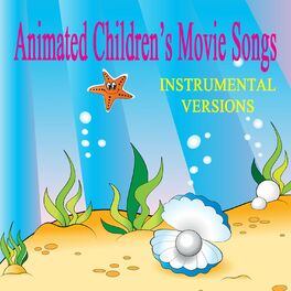 Album cover of Animated Children's Movie Songs: Instrumental Versions