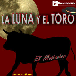 Album cover of La Luna y el Toro (Made In Spain)