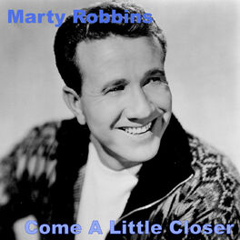 Come a little bit closer marty robbins