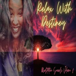 Album cover of Relax with Destiney: Meditative Sounds Volume II