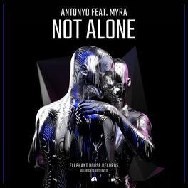 Album cover of Not Alone (feat. MYRA)