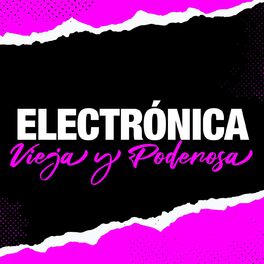 Album cover of Electrónica Vieja Y Poderosa