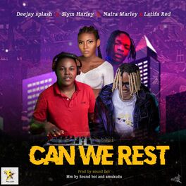 Album cover of CAN WE REST (feat. Deejay Splash, Naira Marley & Latifa red)