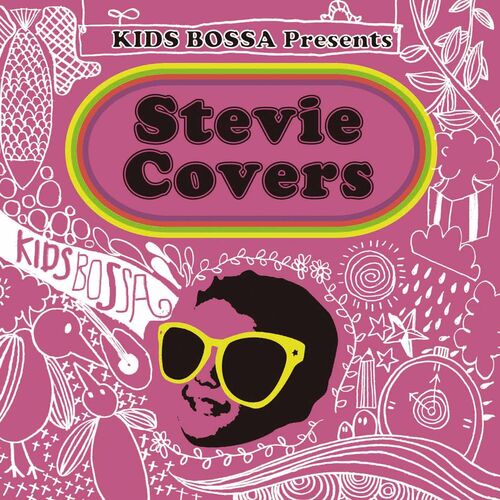 KIDS BOSSA - KIDS BOSSA Presents: Stevie Covers: lyrics and songs