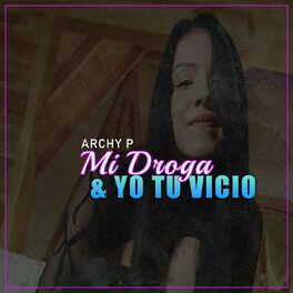 Album cover of Mi Droga y Yo Tu Vicio