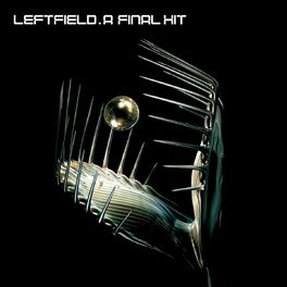 Album cover of A Final Hit - The Best Of Leftfield