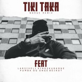 Album cover of Tiki Taka Norge (feat. Larsiveli, KingSkurkOne, Unge Beirut & Pumba)