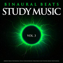 Album cover of Binaural Beats Study Music: Ambient Music For Reading, Focus, Concentration, Stress Relief and Studying Music For Studying, Vol. 3