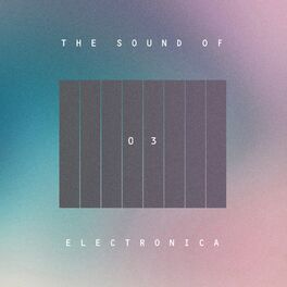 Album cover of The Sound Of Electronica, Vol. 03