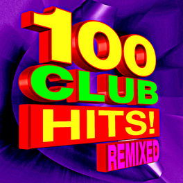 Album cover of 100 Club Hits! Remixed