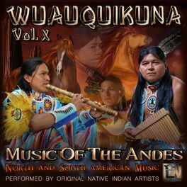 Album cover of Wuauquikuna (Music of the Andes),Vol.X