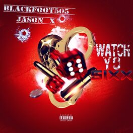 Album cover of Watch Yo Sixx (feat. Jason X)