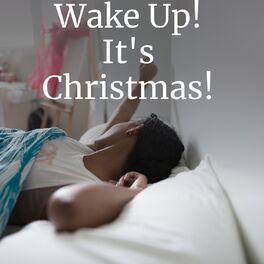 Album cover of Wake up! It's Christmas!