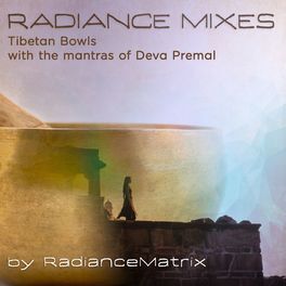 Album cover of Radiance Mixes (Tibetan Bowls with the Mantras of Deva Premal)