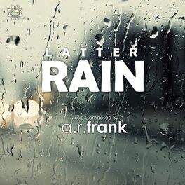 Various Artists Latter Rain Lyrics And Songs Deezer