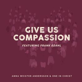 Album cover of Give Us Compassion