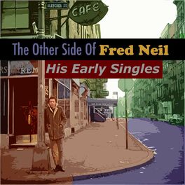 Album cover of The Other Side Of Fred Neil: His Early Singles