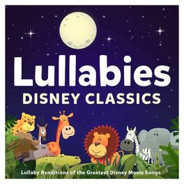 Album cover of Lullabies : Disney Classics : Lullaby Renditions of the Greatest Disney Movie Songs