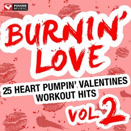 Album cover of Burnin' Love - 25 Heart Pumpin' Valentines Workout Hits, Vol. 2 (Unmixed Workout Music Ideal for Gym, Jogging, Running, Cycling, C