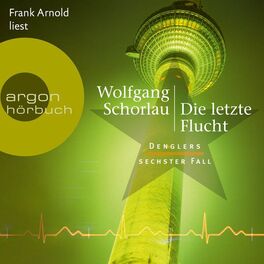 Album cover of Die letzte Flucht - Denglers sechster Fall - Dengler ermittelt, Band 6 (Ungekürzte Lesung)
