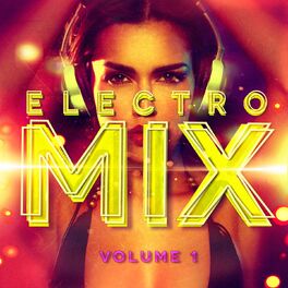 Album cover of Electro Mix, Vol. 1 (A Selection of Different Styles of Indie Electronic Music)