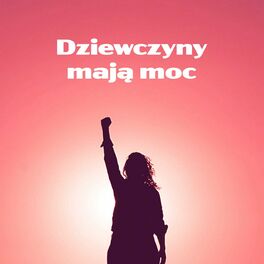 Album cover of Dziewczyny Mają Moc