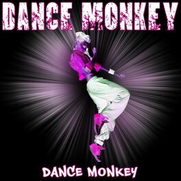 Dance monkey  Song lyrics, Lyrics, Songs