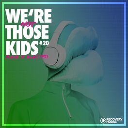 Album cover of We're Not Those Kids, Pt. 20 (Rave 'N' Electro)
