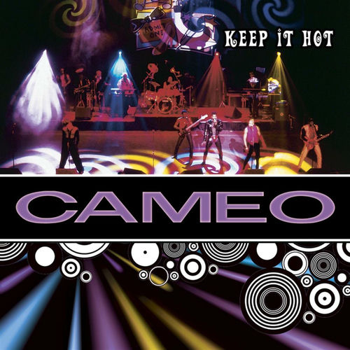 Cameo Keep It Hot lyrics and songs Deezer