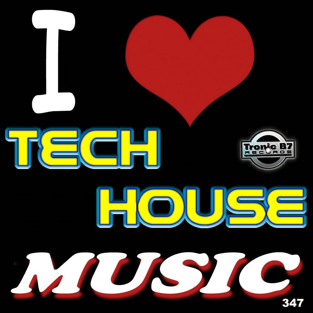 Love technology. Tech House Music.