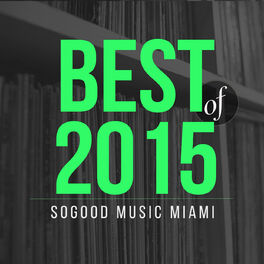Album cover of presents SOGOOD Music Miami (Best of 2015)