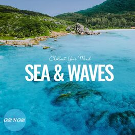 Album cover of Sea and Waves: Chillout Your Mind
