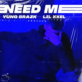 Album cover of Need Me (feat. Lil Xxel) [Radio Edit]
