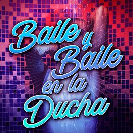 Album cover of Baile Y Baile En La Ducha