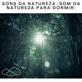 Album cover of Sons Da Natureza (Som da Natureza Para Dormir)