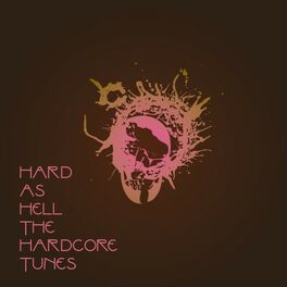 Album cover of Hard as Hell: The Hardcore Tunes