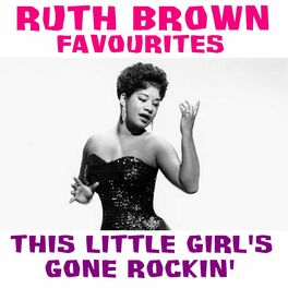 Album cover of This Little Girl's Gone Rockin' Ruth Brown Favourites