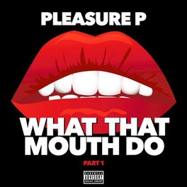 Album cover of What That Mouth Do
