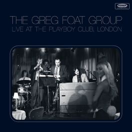 The Greg Foat Group: albums, songs, playlists | Listen on Deezer